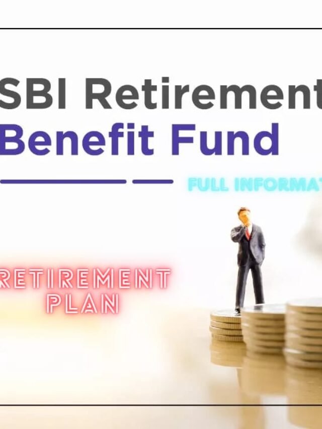 SBI Retirement Benefit Fund :  एसबीआई रिटायरमेंट बेनिफिट फंडI