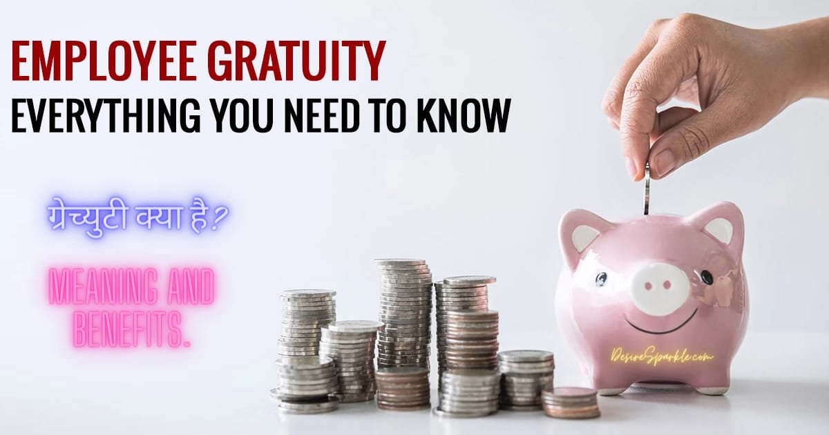 Gratuity meaning in hindi: ग्रेच्युटी का अर्थ, महत्व और जाने कैसे ले लाभ